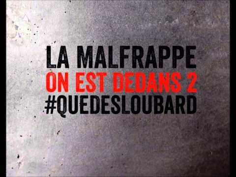 La Malfrappe - On est dedans 2 #QueDesLoubards