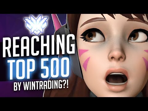 Overwatch: Reaching Top 500 By WINTRADING?!