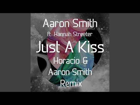 Just a Kiss (Horacio & Aaron Smith Remix)