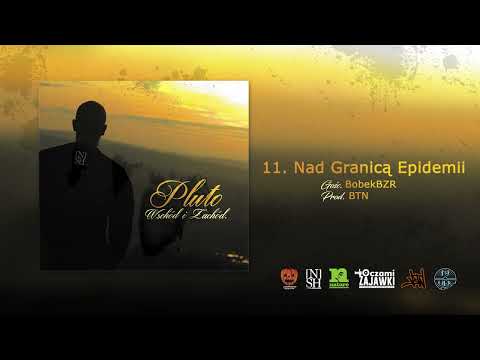 11. Pluto - Nad Granicą Epidemii (Gośc. BobekBZR) | Prod. BTN