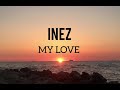 Inez - My Love.