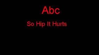Abc So Hip It Hurts + Lyrics