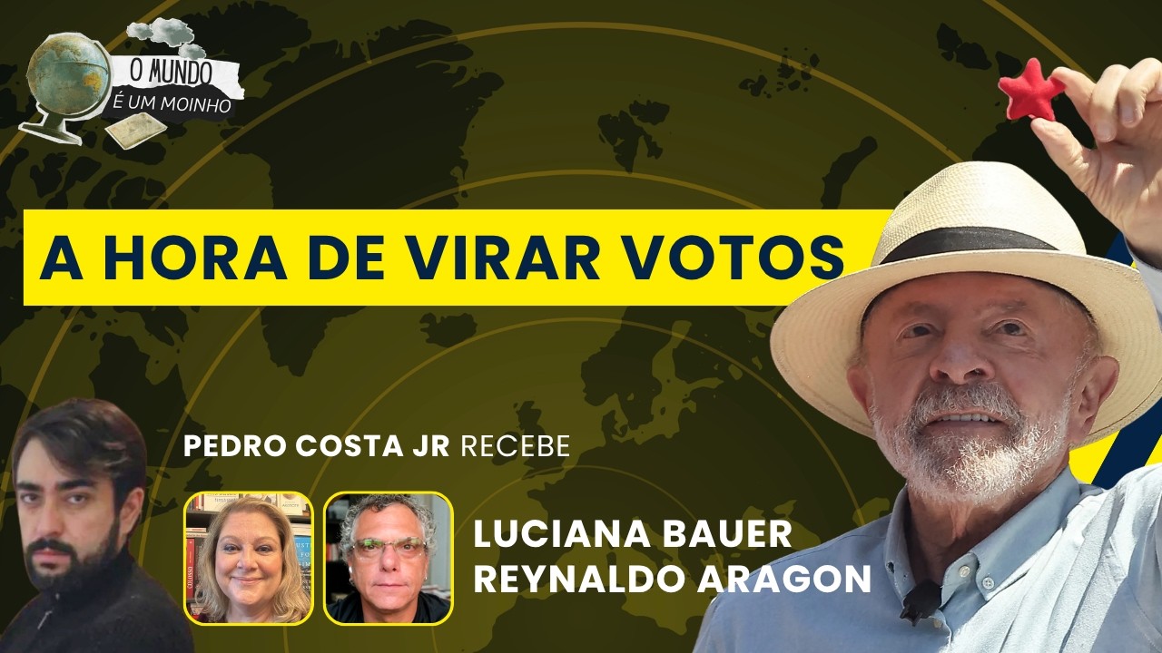 A hora de virar votos | O Mundo é um Moinho - 15/10/26