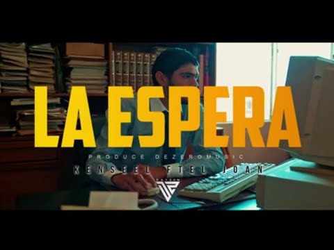LA ESPERA - Kenssel ft. El joan (video oficial)