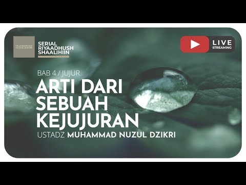 117. ARTI DARI SEBUAH KEJUJURAN | Riyaadhushshaalihiin
