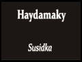 Haydamaky - Susidka 