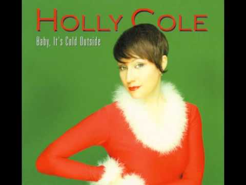 Holly Cole - Baby It's Cold Outside