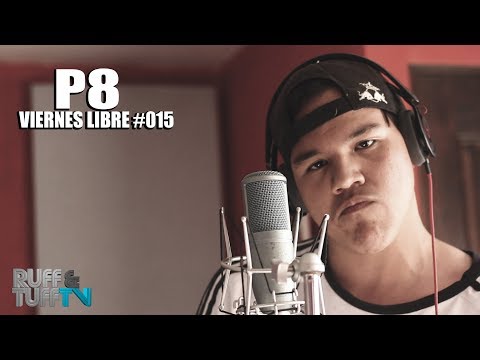 P8 - Viernes Libre #015  RUFF & TUFF TV (Prod X Outspoken Beats)