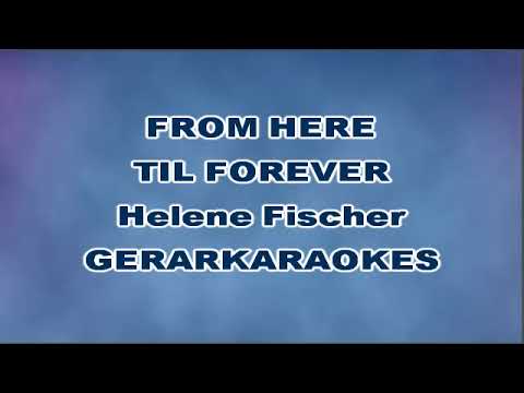 From Here Til Forever - Helene Fischer