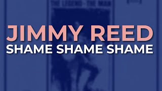 Jimmy Reed - Shame Shame Shame (Official Audio)