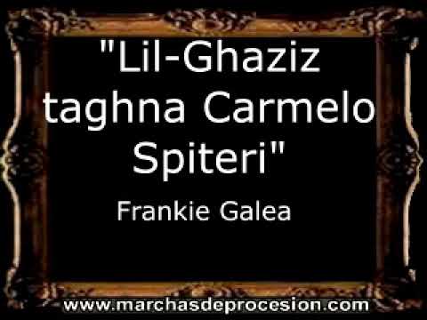 Lil-Ghaziz taghna Carmelo Spiteri - Frankie Galea [MA]