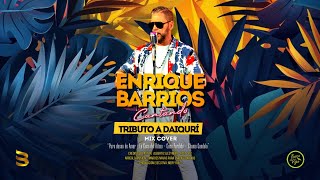 Enrique Barrios presenta: Cover Mix Tributo a Daiquirí