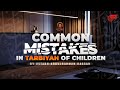 Live Webinar For Parents Common Mistakes In Tarbiyah Of Children Ustadh Abdulrahman Hassan