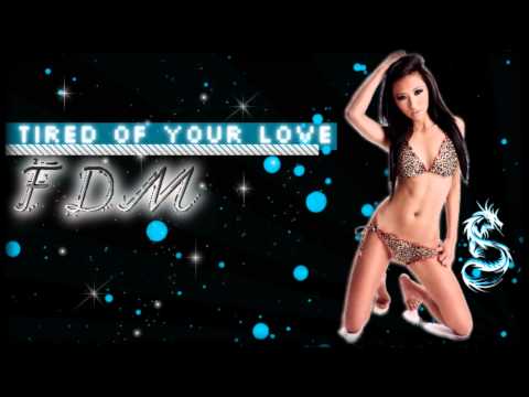 Tired Of Your Love - FDM