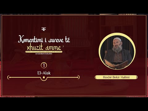 Leximi dhe komentimi i sures El Alak - Hoxhë Bekir Halimi