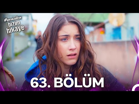 #YENİDEN Bizim Hikaye 63. Bölüm