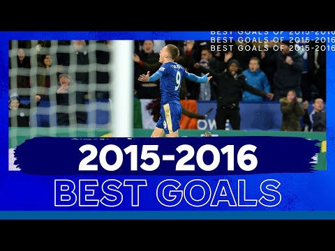 Leicester's City's Best Goals Of The 2015/16 Season