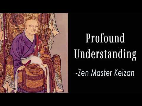 Profound Understanding | Zen Master Keizan