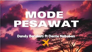 Download lagu Mode Pesawat-Dandy Barakati ft Dante Nababan | Lirik mp3