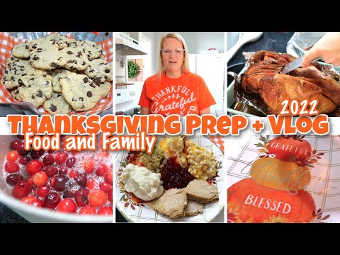 THANKSGIVING 2022 PREP + VLOG / FOOD AND FAMILY