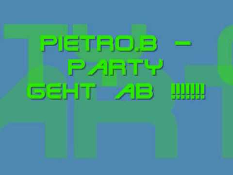 Pietro B - Party geht ab!!