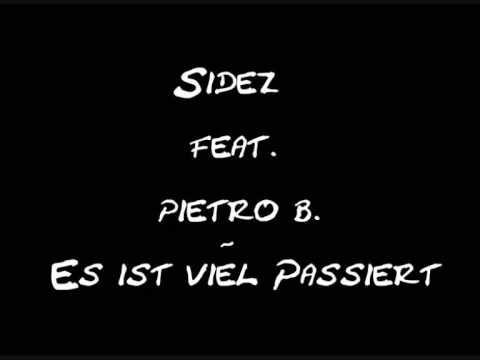 Sidez feat Pietro B - Es ist viel passiert