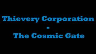 Thievery Corporation - The Cosmic Gate