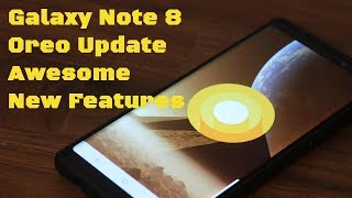 Galaxy Note 8 Android 8.0 Oreo Update + New Awesome Features!