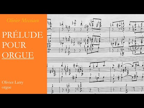 Messiaen, Olivier (1928): Prélude pour orgue — Olivier Latry
