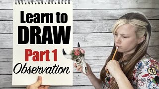 Learn to Draw - Part 1 | Intro & Observation | Gesture, Contour, Still Life