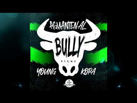Young Kopa - Aguanten al Bully [Official Audio]