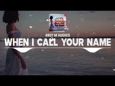 DNZF1058 // ANDY M HUGHES - WHEN I CALL YOUR NAME (Official Video DNZ RECORDS)