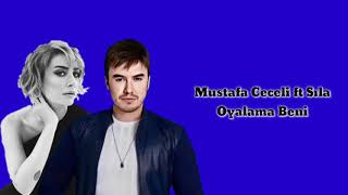 Mustafa Ceceli ft Sıla - Oyalama Beni
