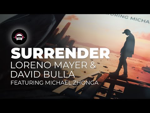Loreno Mayer & David Bulla ft. Michael Zhonga - Surrender [Ninety9Lives]