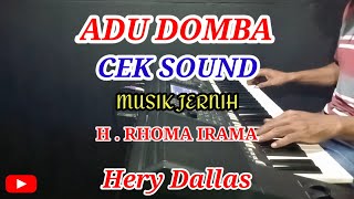 Download lagu CEK SOUND || ADU DOMBA || H. RHOMA IRAMA mp3