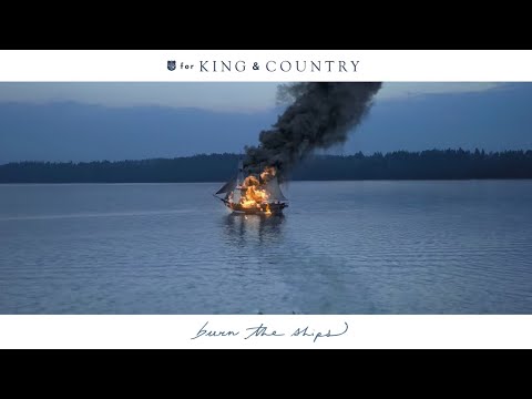 for KING and COUNTRY - Burn the Ships