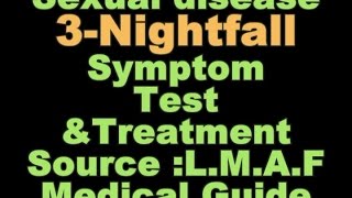 Sexual Disease Nightfall,SYMPTOM,TEST,TREATMENT