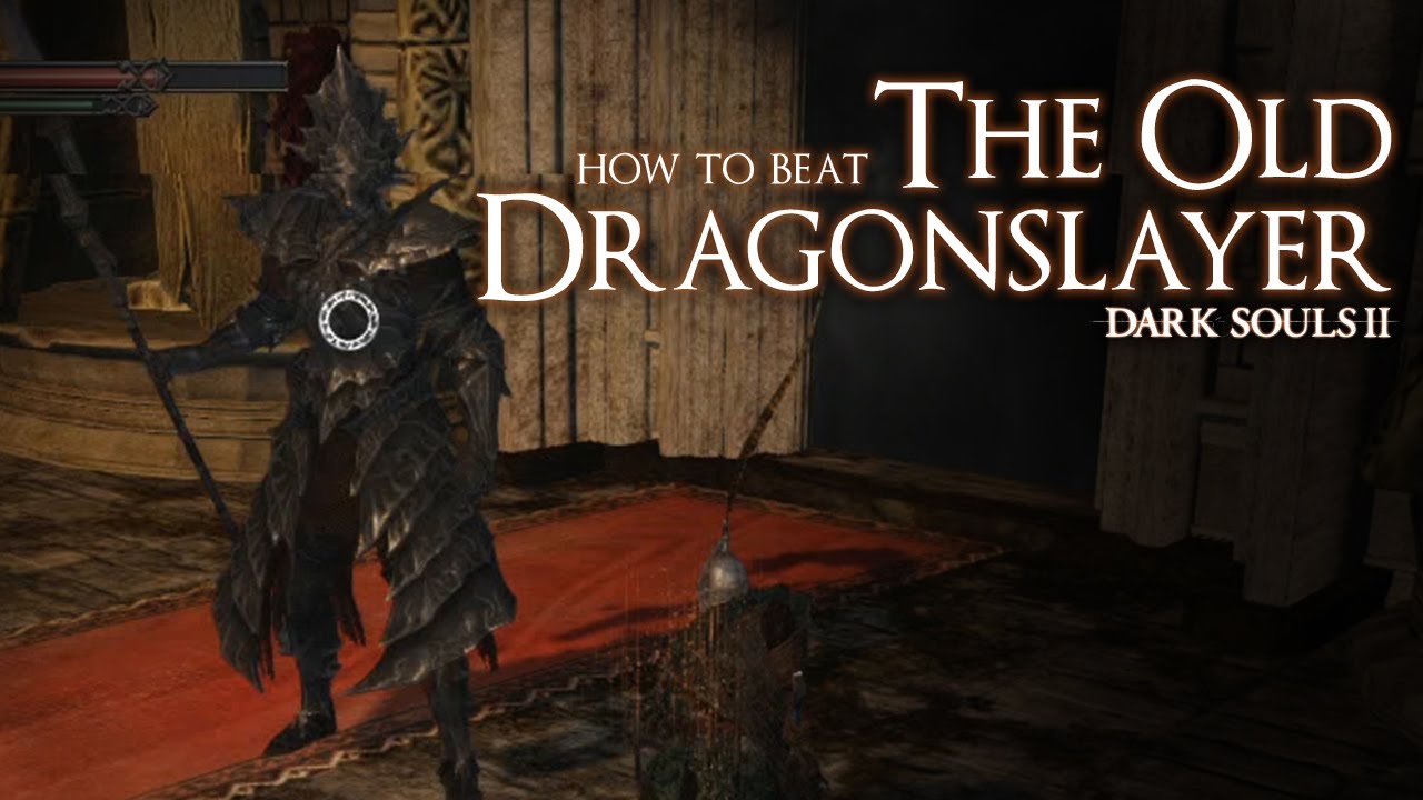 How to Beat the Old Dragonslayer Boss - Dark Souls 2 - YouTube
