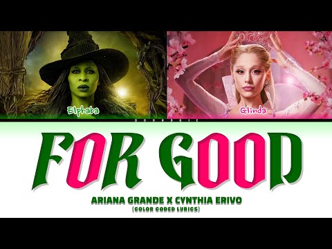 ARIANA GRANDE X CYNTHIA ERIVO 'For Good' (Color Coded Lyrics | Wicked: For Good)