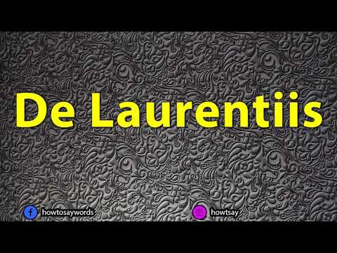 How To Pronounce De Laurentiis