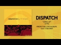 Dispatch - "Open Up (Live)" (Official Audio)