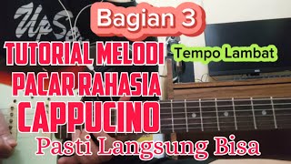 Download lagu Tutorial Melodi/Solo Gitar Pacar Rahasia - Cappucino mp3