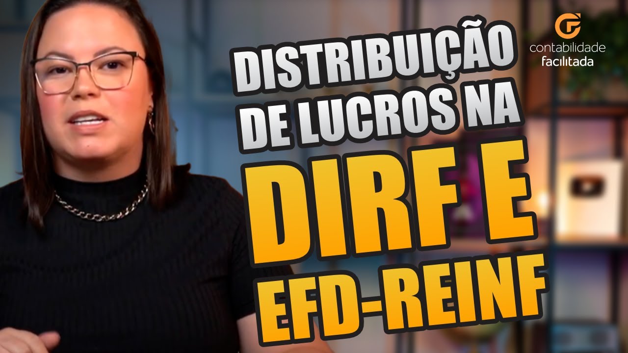 DISTRIBUIÇÃO DE LUCROS NA DIRF E EFD-REINF [2024]