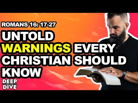 Romans 16: 17-27  Explained: Untold warnings every Christian should know