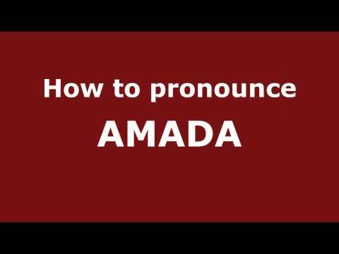 How to Pronounce AMADA in Spanish - PronounceNames.com