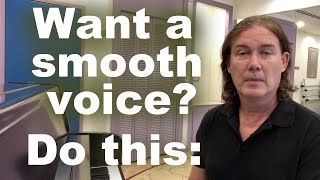 Want a Smooth Voice? Do This:
