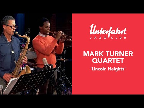 Mark Turner Quartet - "Lincoln Heights" (Live at Unterfahrt)