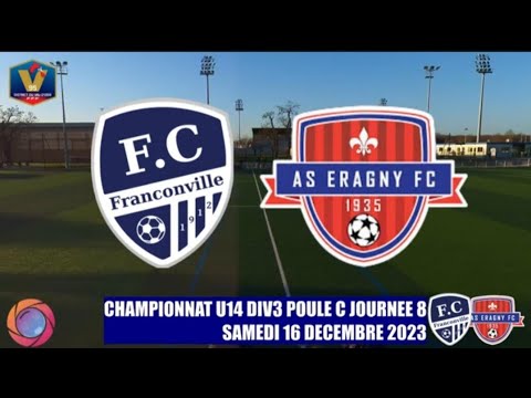 SAMEDI 16 DECEMBRE U14 D3 FC FRANCONVILLE - AS ERAGNY FC LE MATCH