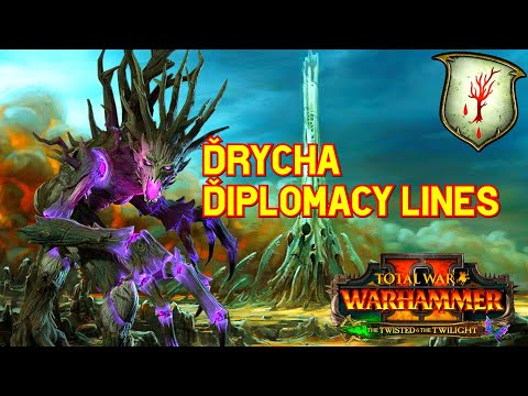 Drycha Diplomacy Lines. The Twisted & The Twilight. Total War Warhammer 2