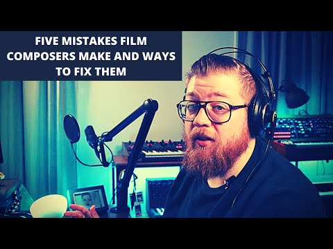 Five Mistakes Film Composers Make and the Ways to Fix Them